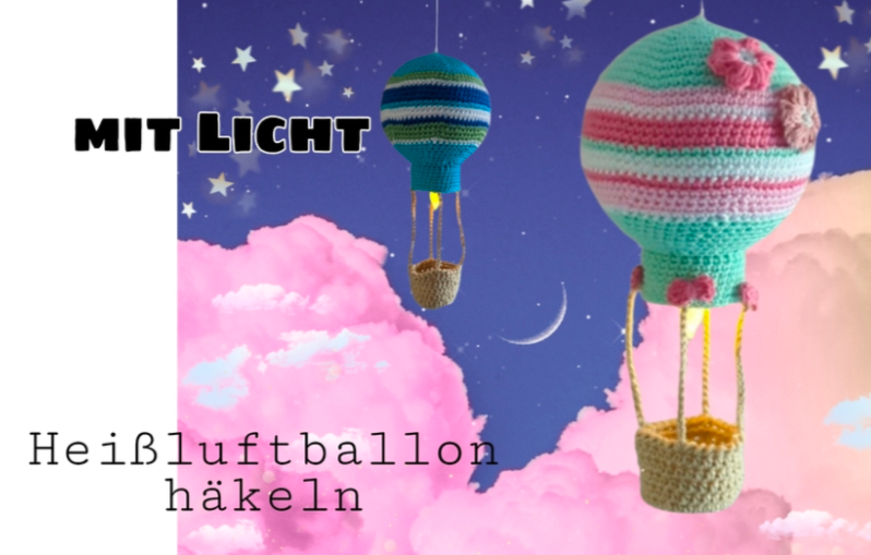 Häkelanleitung Heißluftballon